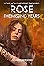 ROSE: The Missing Years: 'L...