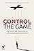 CONTROL THE GAME – die Mach...