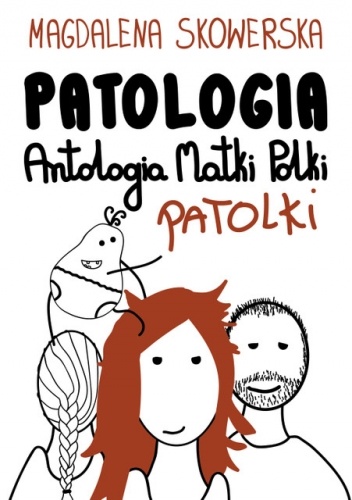 Patologia, Antologia Matki Polki Patolki