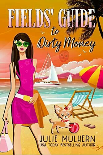 Fields' Guide to Dirty Money (The Poppy Fields Adventures #6)