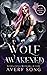 Wolf Awakened by Avery Song