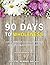 90 Days to Wholeness:: A Po...