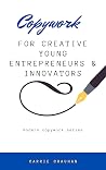 Copywork for Creative Young Entrepreneurs and Innovators (Modern Copywork Series Book 1)