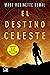 El destino celeste (La astronauta universo #2)