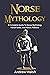 Norse Mythology: A Complete...
