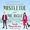Mistletoe and Mr. Right by Sarah Morgenthaler