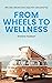 From Wheels to Wellness: Tips and Tricks for a Healthy Van Lifestyle