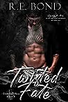 Twisted Fate by R.E.  Bond