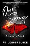 Our Song, Memento Mori by P.G. Lengsfelder