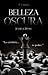 Belleza oscura by Jessica Rivas