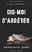 Dis-moi d'Arrêter (French Edition)