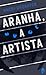 Aranha, a artista by Nnedi Okorafor
