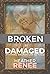 Broken Not Damaged: Anythin...
