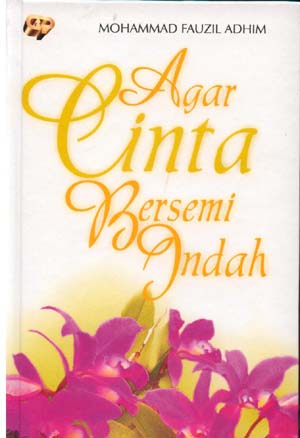 Agar Cinta Bersemi Indah (Hardcover)