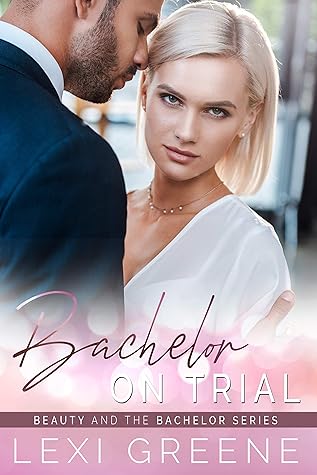 Bachelor on Trial (Beauty and the Bachelor #1)