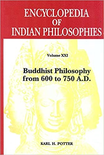 Encyclopedia of Indian Philosophies Volume 21: Buddhist Philosophy from 600 to 750 A.D. (Hardcover)