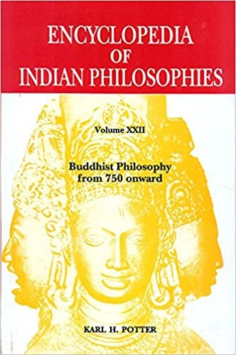 Encyclopedia of Indian Philosophies Volume 22: Buddhist Philosophy from 750 onward (Hardcover)
