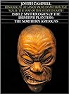 Historical Atlas of World Mythology Vol II: The Way of the Seeded Earth Part 2: Mythologies of the Primitive Planters: The Northern Americas