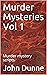 Murder Mysteries Vol 1: Mur...