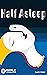 Half Asleep