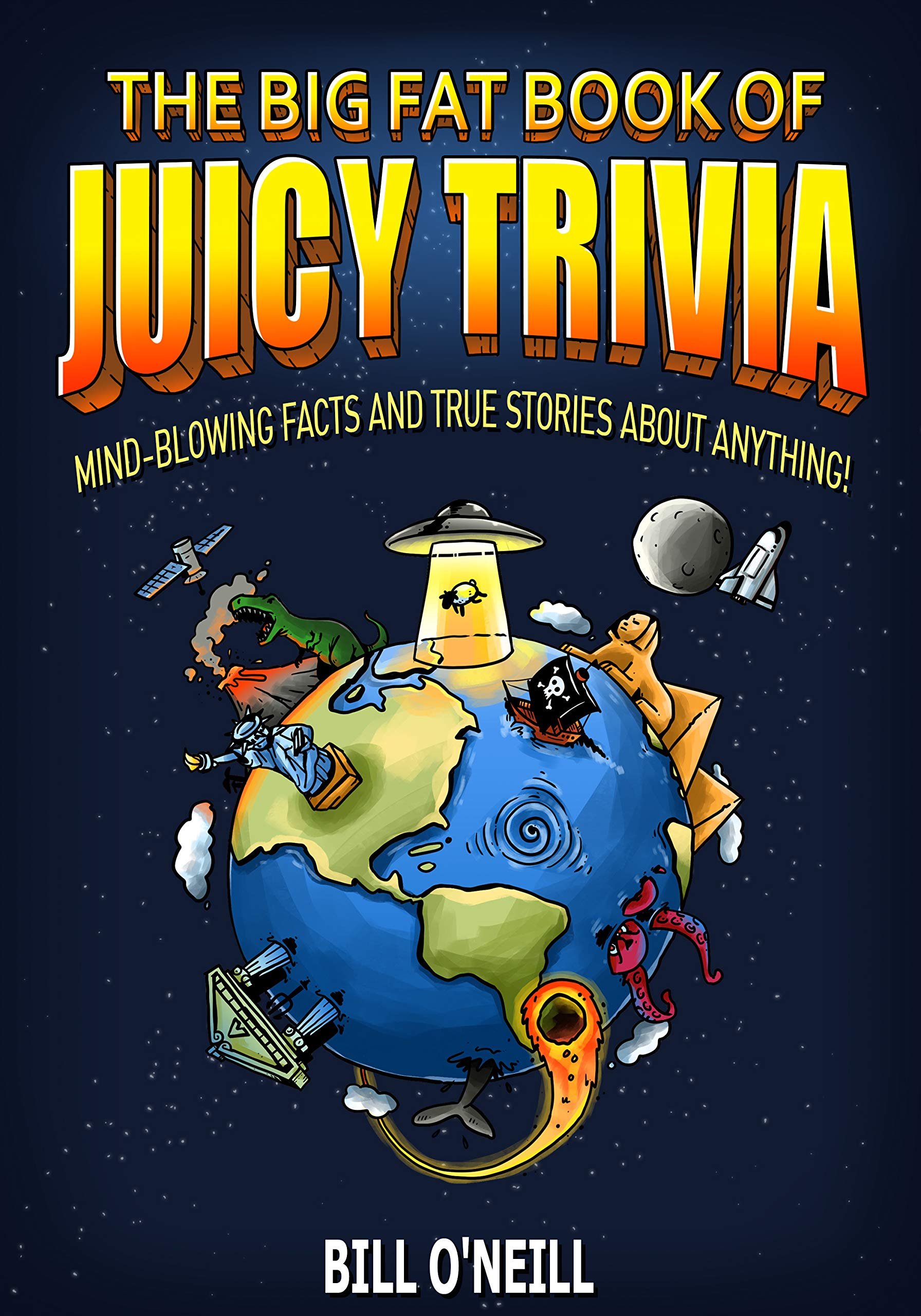 The Big Fat Book of Juicy Trivia: Mind-blowing Facts And True Stories About Anything! (Kindle Edition)