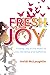 Fresh Joy: Finding Joy in t...