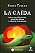 La Caída: indicios sobre la Edad de Oro, seis mil años de locura y el despertar de una nueva era