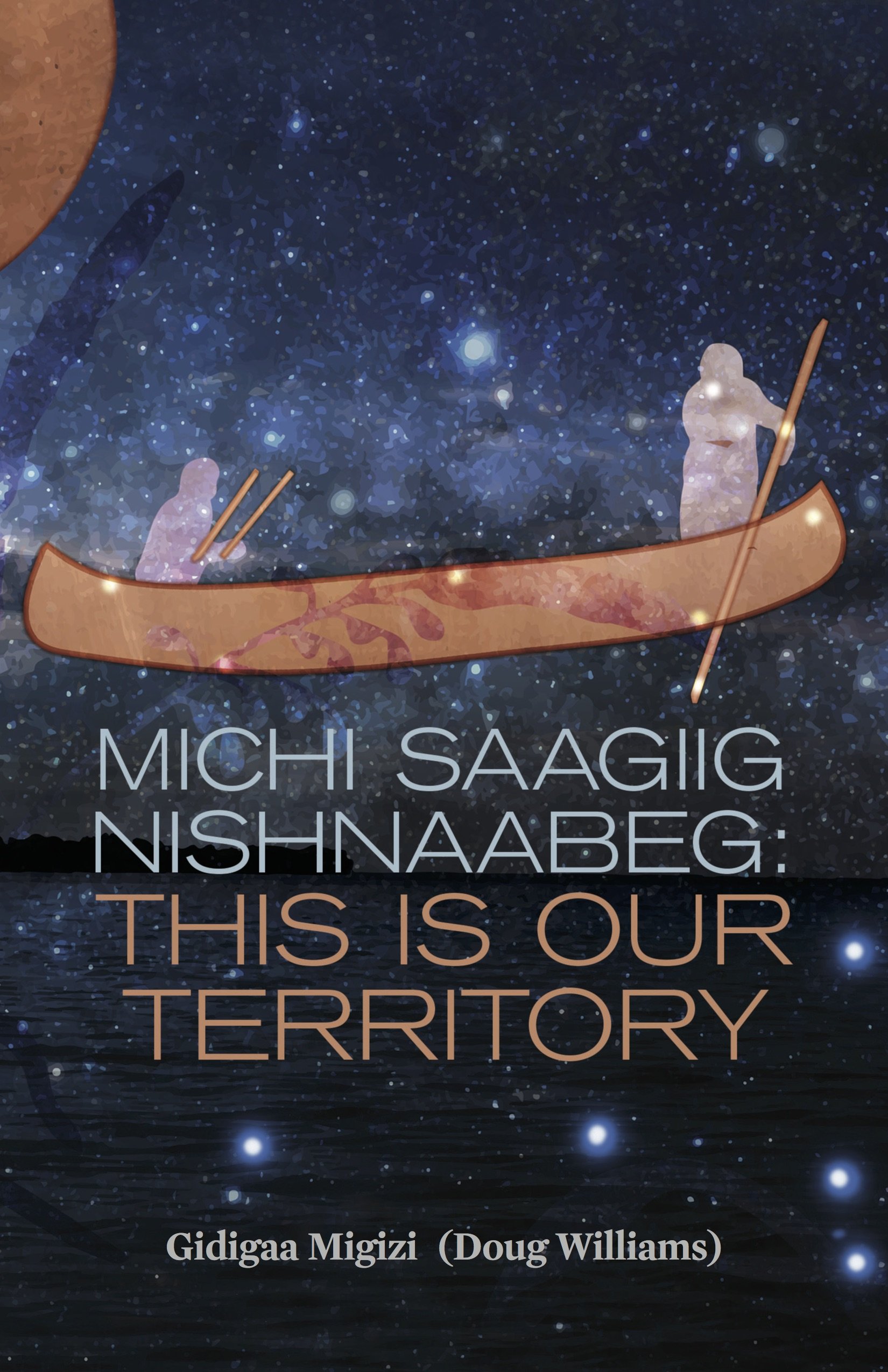 Michi Saagiig Nishnaabeg: This Is Our Territory (Kindle Edition)