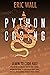Python Coding: Learn To Code Fast. Python For Data Analysis And Machine Learning. Advanced Methods To Learn How To Create Codes. Practical Programming Strategies For Beginners.