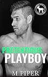Pretentious Playboy by M. Piper