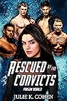 Rescued by the Convicts by Julie K. Cohen