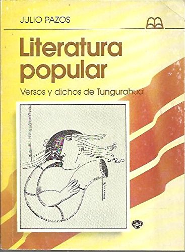 Literatura popular: Versos y dichos de Tungurahua (Biblioteca de ciencias sociales) (Spanish Edition)
