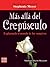 Más allá del crepúsculo: De...