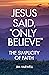 Jesus Said, "Only Believe":...