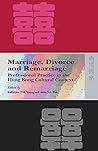 Marriage, Divorce, and Remarriage: Professional Practice in the Hong Kong Cultural Context