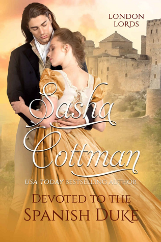 Devoted to the Spanish Duke (London Lords #3)