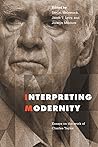 Interpreting Modernity: Essays on the Work of Charles Taylor