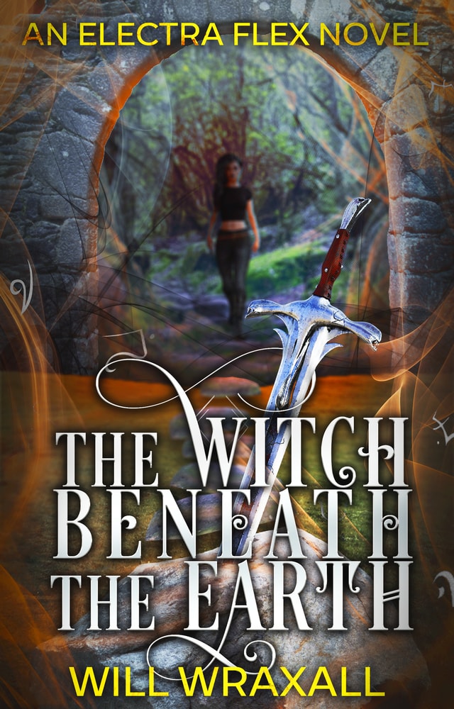 The Witch Beneath The Earth (Electra Flex, #1)
