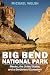 Big Bend National Park by Michael Welsh