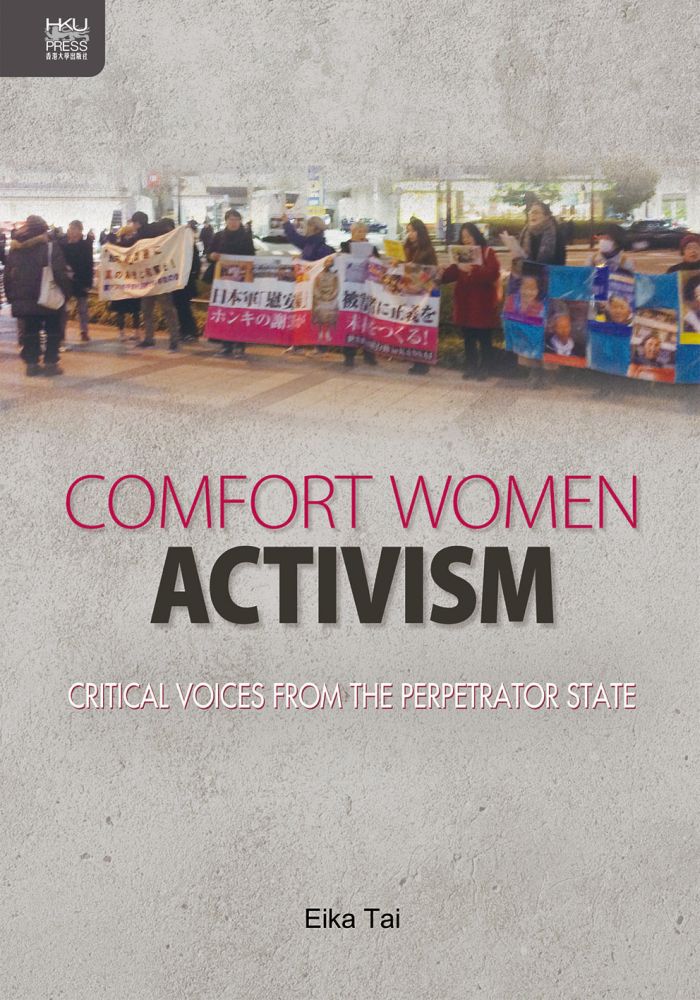 Comfort Women Activism: Critical Voices from the Perpetrator State (Hardcover)