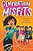 Generation Misfits by Akemi Dawn Bowman Generation Misfits by Akemi Dawn Bowman