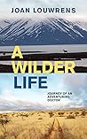 A Wilder Life: Jo...