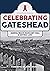Celebrating Gateshead