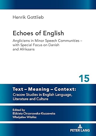 Echoes Of English Anglicisms In Minor Speech Communities With Special Focus On Danish And Afrikaans By Henrik Gottlieb