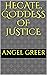 Hecate, Goddess of Justice