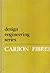 Carbon fibres; (Design engi...