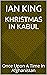 Khristmas in Kabul: Once Up...