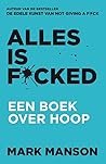 Alles is f*cked: ...