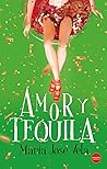 Amor y Tequila by Maria Jose Vela