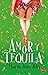 Amor y Tequila